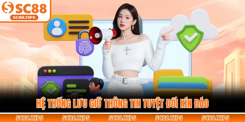 Hệ thống lưu giữ thông tin tuyệt đối kín đáo